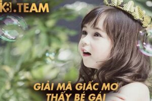 Giải mã giấc mơ thấy bé gái