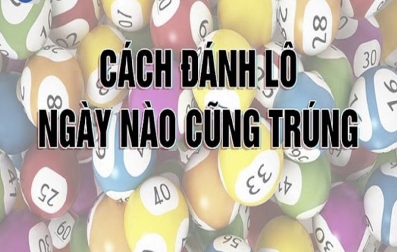 Cách đánh đề ngày nào cũng trúng của cao thủ