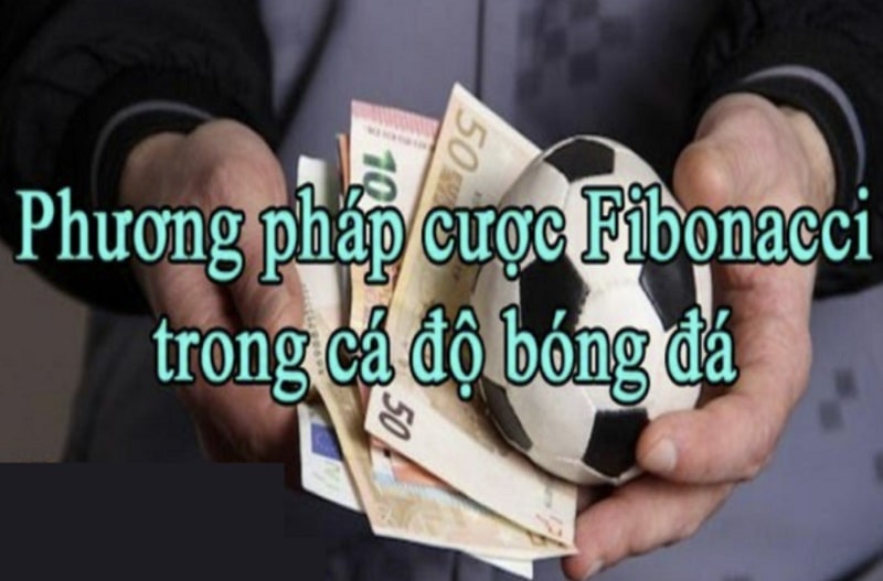 Chiến thuật fibonacci trong cá cược bóng đá