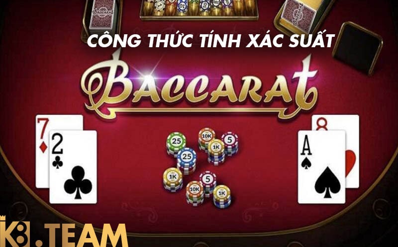 Công thức tính xác suất baccarat siêu chuẩn