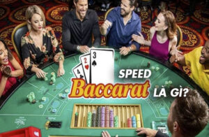 Speed baccarat là gì?