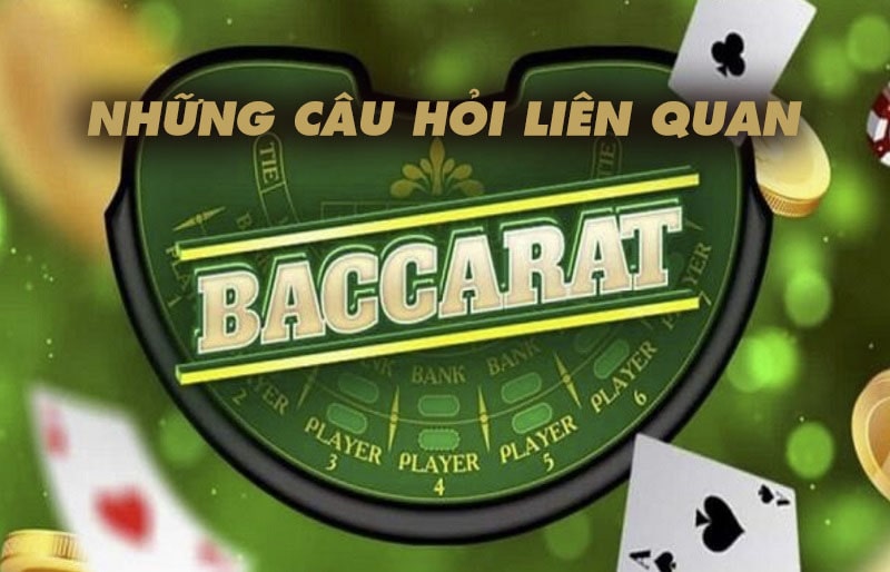 Những câu hỏi liên quan baccarat