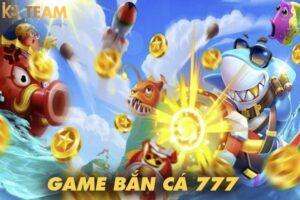 Giới thiệu game bắn cá 777