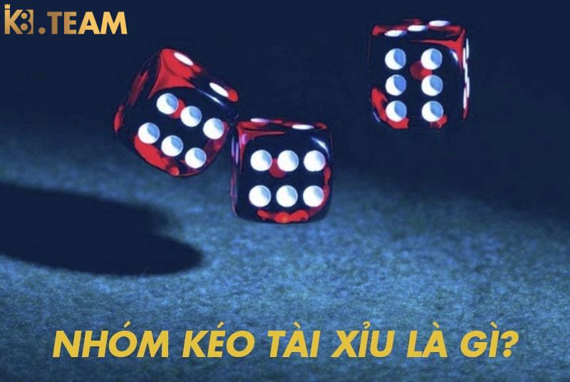 Tìm hiểu về nhóm kéo tài xỉu